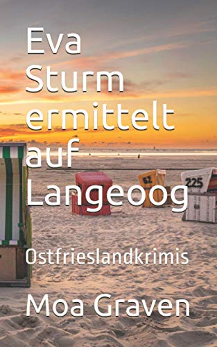Eva Sturm ermittelt auf Langeoog: Ostfrieslandkrimis von Independently published